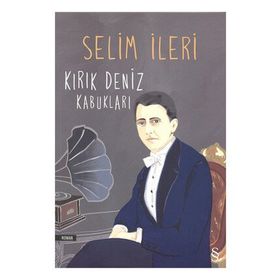 Kırık Deniz Kabukları - Selim İleri