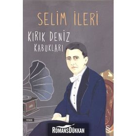 Kırık Deniz Kabukları - Selim İleri