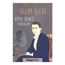 Kırık Deniz Kabukları-Selim İleri