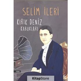 Kırık Deniz Kabukları - Selim İleri