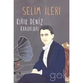Kırık Deniz Kabukları-Selim İleri