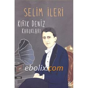 Kırık Deniz Kabukları-Selim İleri