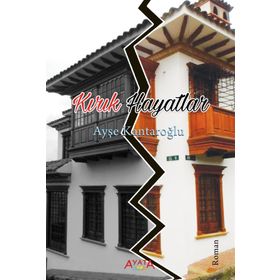 Kırık Hayatlar - Ayşe Kantaroğlu