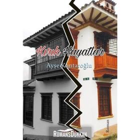 Kırık Hayatlar - Ayşe Kantaroğlu