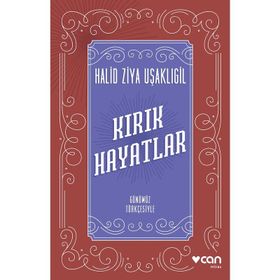 Kırık Hayatlar Günümüz Türkçesiyle - Halid Ziya Uşaklıgil