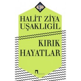 Kırık Hayatlar - halit ziya usakligil