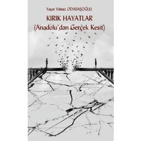 Kırık Hayatlar - Yaşar Yılmaz Odabaşoğlu