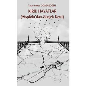 Kırık Hayatlar - Yaşar Yılmaz Odabaşoğlu