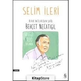 Kırık İnceliklerin Şairi Behçet Necatigil - Selim İleri