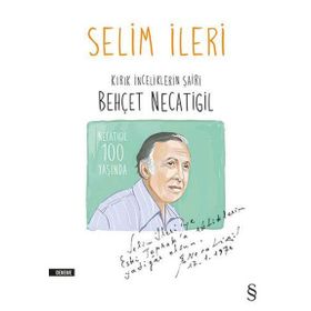 Kırık İnceliklerin Şairi Behçet Necatigil - Selim İleri