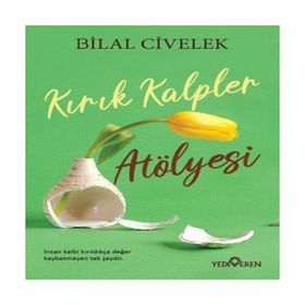 Kırık Kalpler Atölyesi - Bilal Civelek