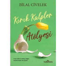 Kırık Kalpler Atölyesi - Bilal Civelek