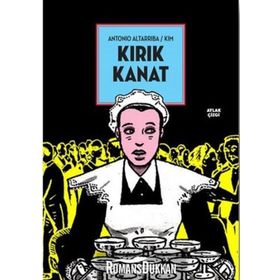 Kırık Kanat - Antonio Altarriba - Kim