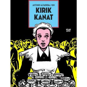 Kırık Kanat - Antonio Altarriba - Kim