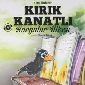 Kırık Kanatlı Kargalar Ülkesi  Nihal Özdemir