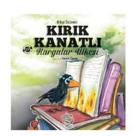 Kırık Kanatlı Kargalar Ülkesi-Parmakçocuk Yayınları