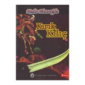 Kırık Kılıç - Kadir Mısıroğlu