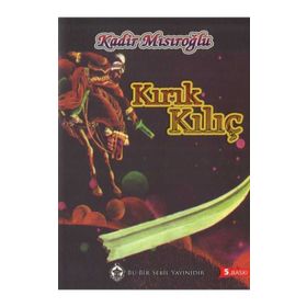 Kırık Kılıç - Kadir Mısıroğlu
