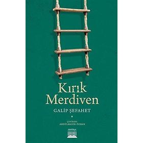 Kırık Merdiven - Galip Şefahet