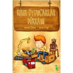 Kırık Oyuncaklar Dükkanı - Gamze Özkan Serap Ergel