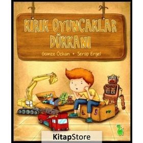Kırık Oyuncaklar Dükkanı - Gamze Özkan Serap Ergel