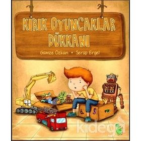 Kırık Oyuncaklar Dükkanı - Gamze Özkan Serap Ergel