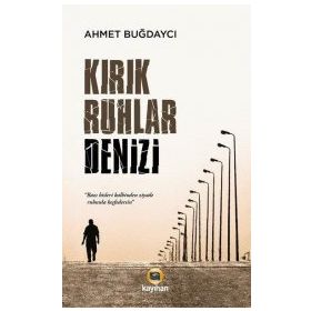 Kirik Ruhlar Denizi - Ahmet Buğdayci Kayihan