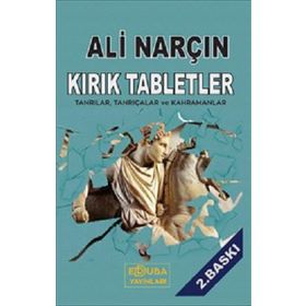 KIRIK TABLETLER TANRILAR, TANRIÇALAR VE KAHRAMANLAR - ALI NARÇIN