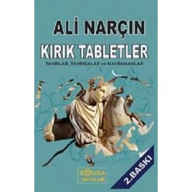 KIRIK TABLETLER TANRILAR, TANRIÇALAR VE KAHRAMANLAR - ALI NARÇIN