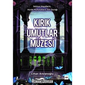 Kırık Umutlar Müzesi - Cihan Arslanoğlu