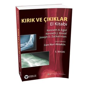 Kırık ve Çıkıklar El Kitabı - Kenneth A. Egol Kenneth A. Koval Joseph D. Zuckerman