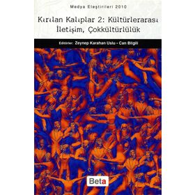 KIRILAN KALIPLAR 2 KÜLTÜRLERARASI İLETİŞİM, ÇOKKÜLTÜRLÜLÜK - CAN BILGILI;ZEYNEP KARAHAN USLU