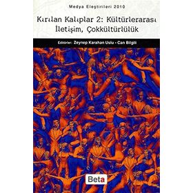 KIRILAN KALIPLAR 2 KÜLTÜRLERARASI İLETİŞİM, ÇOKKÜLTÜRLÜLÜK - CAN BILGILI;ZEYNEP KARAHAN USLU