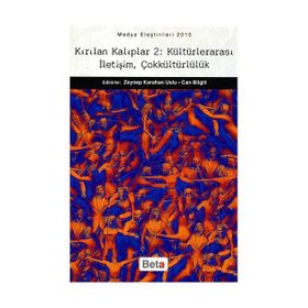 KIRILAN KALIPLAR 2 KÜLTÜRLERARASI İLETİŞİM, ÇOKKÜLTÜRLÜLÜK - CAN BILGILI;ZEYNEP KARAHAN USLU