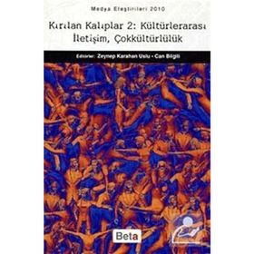 KIRILAN KALIPLAR 2 KÜLTÜRLERARASI İLETİŞİM, ÇOKKÜLTÜRLÜLÜK - CAN BILGILI;ZEYNEP KARAHAN USLU