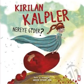 Kırılan Kalpler Nereye Gider? Timaş Çocuk