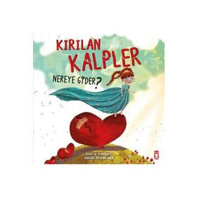 Kırılan Kalpler Nereye Gider? Timaş Çocuk