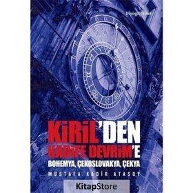 Kiril’den Kadife Devrim’e - Mustafa Kadir Atasoy