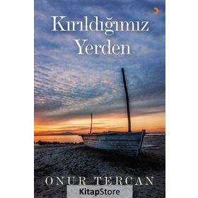 Kırıldığımız Yerden - Onur Tercan