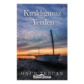 Kırıldığımız Yerden - Onur Tercan