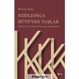 Kırıldıkça Büyüyen Taşlar - Hasan Akay