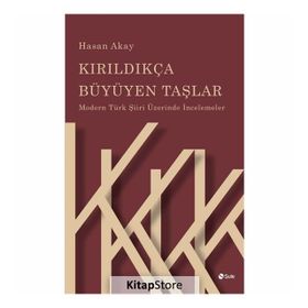Kırıldıkça Büyüyen Taşlar - Hasan Akay