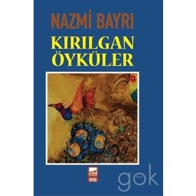 Kırılgan Öyküler - Nazmi Bayrı