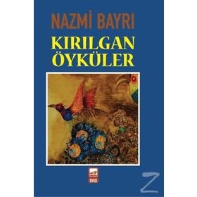 Kırılgan Öyküler - Nazmi Bayrı