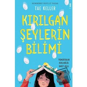Kırılgan Şeylerin Bilimi Tae Keller Domingo Yayınevi