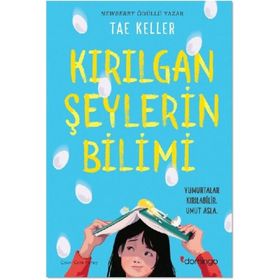 Kırılgan Şeylerin Bilimi Tae Keller Domingo Yayınevi