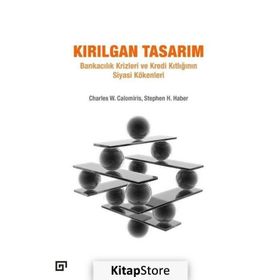 Kırılgan Tasarım - Charles W. Calomiris Stephen H. Haber