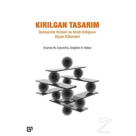 Kırılgan Tasarım - Charles W. Calomiris Stephen H. Haber