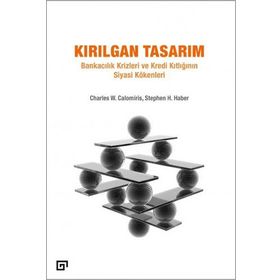 Kırılgan Tasarım - Charles W. Calomiris Stephen H. Haber