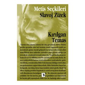 KIRILGAN TEMAS SLAVOJ ZIZEK´TEN SEÇME YAZILAR - SLAVOJ ZIZEK